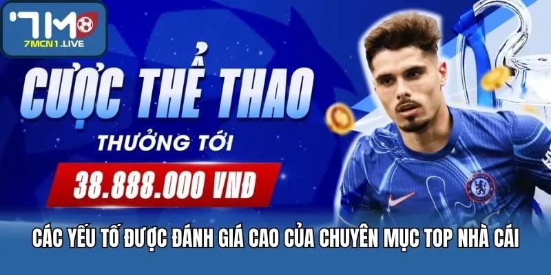 Các yếu tố được đánh giá cao của chuyên mục top nhà cái