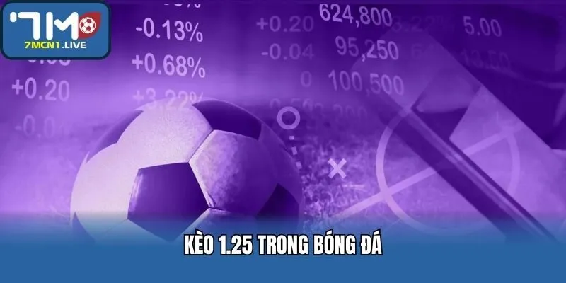 Kèo 1.25 trong bóng đá