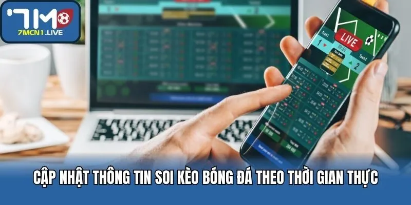 Cập nhật thông tin soi kèo bóng đá theo thời gian thực